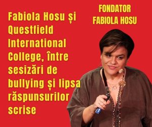 Fabiola Hosu și Questfield International College, între sesizări de bullying și lipsa răspunsurilor scrise