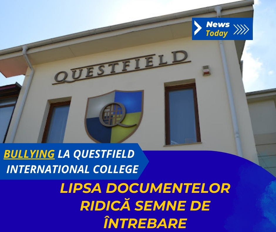Bullying la Questfield International College, lipsa documentelor ridică semne de întrebare